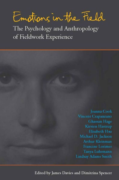 Emotions in the Field: The Psychology and Anthropology of Fieldwork Experience / Edition 1