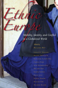 Title: Ethnic Europe: Mobility, Identity, and Conflict in a Globalized World, Author: Roland Hsu