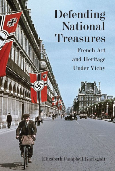 Defending National Treasures: French Art and Heritage Under Vichy