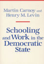 Schooling and Work in the Democratic State