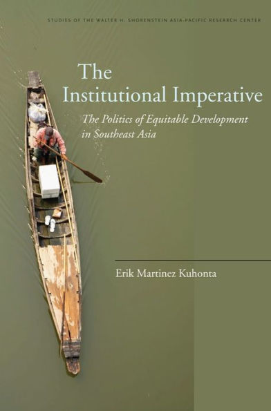 The Institutional Imperative: The Politics of Equitable Development in Southeast Asia / Edition 1