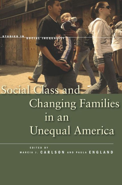 Social Class and Changing Families an Unequal America