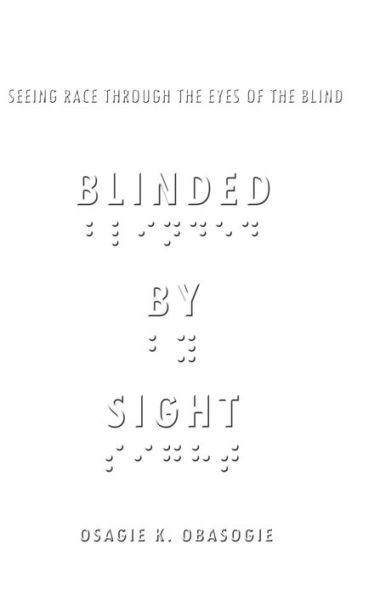 Blinded by Sight: Seeing Race Through the Eyes of Blind