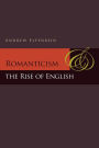 Romanticism and the Rise of English