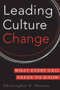 Title: Leading Culture Change: What Every CEO Needs to Know, Author: Chris Dawson