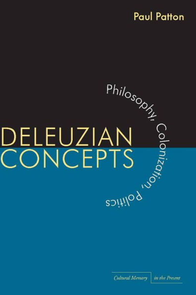 Deleuzian Concepts: Philosophy, Colonization, Politics