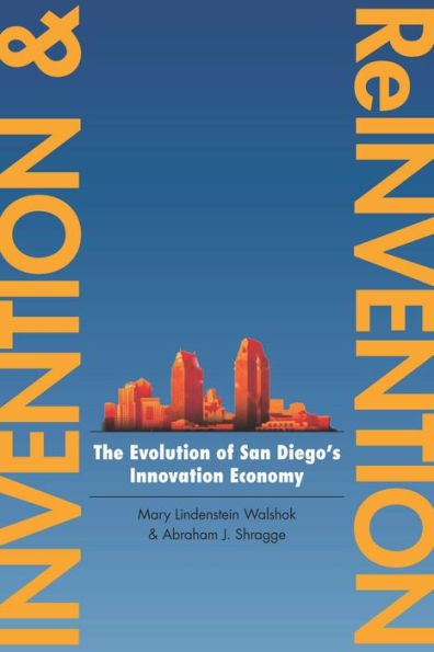 Invention and Reinvention: The Evolution of San Diego's Innovation Economy