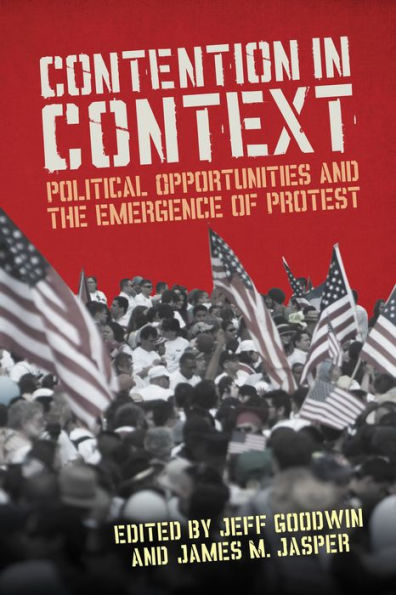 Contention Context: Political Opportunities and the Emergence of Protest