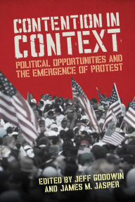 Title: Contention in Context: Political Opportunities and the Emergence of Protest / Edition 1, Author: James M. Jasper