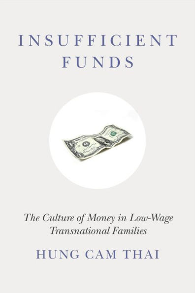 Insufficient Funds: The Culture of Money Low-Wage Transnational Families