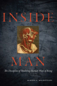 Title: Inside Man: The Discipline of Modeling Human Ways of Being, Author: Mihnea Moldoveanu