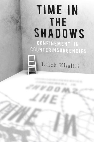 Time in the Shadows: Confinement in Counterinsurgencies / Edition 1