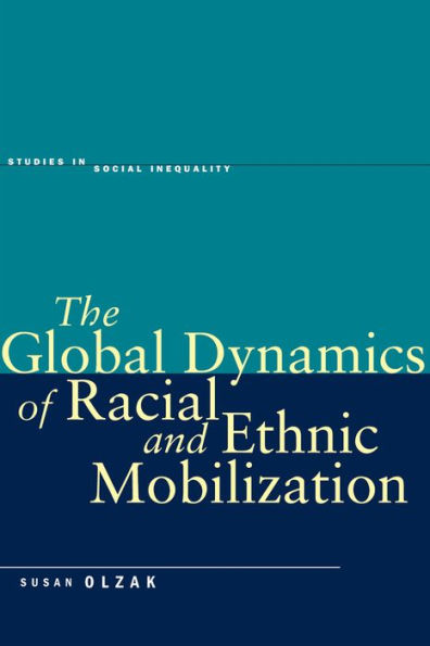 The Global Dynamics of Racial and Ethnic Mobilization / Edition 1