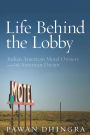 Life Behind the Lobby: Indian American Motel Owners and the American Dream / Edition 1