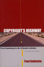 Copyright's Highway: From Gutenberg to the Celestial Jukebox, Revised Edition