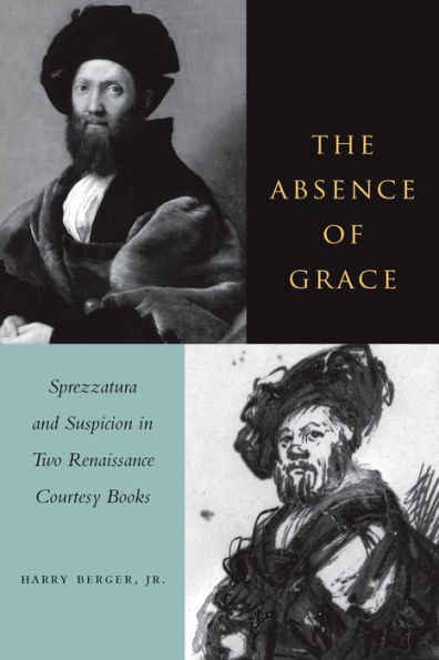 The Absence of Grace: Sprezzatura and Suspicion in Two Renaissance Courtesy Books