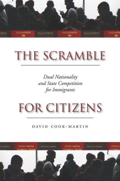 The Scramble for Citizens: Dual Nationality and State Competition Immigrants