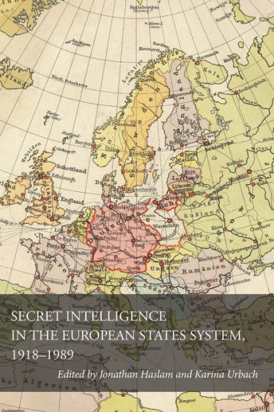 Secret Intelligence the European States System, 1918-1989