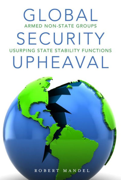 Global Security Upheaval: Armed Nonstate Groups Usurping State Stability Functions