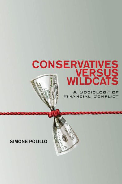 Conservatives Versus Wildcats: A Sociology of Financial Conflict