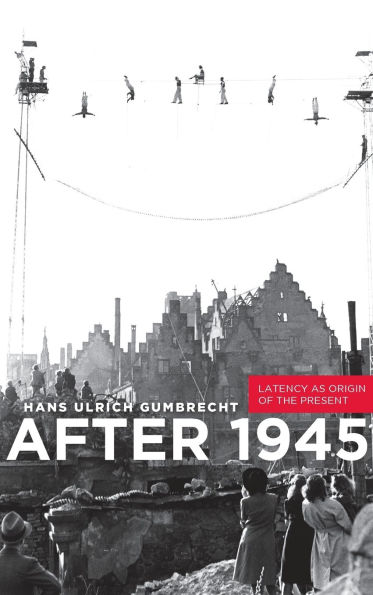 After 1945: Latency as Origin of the Present