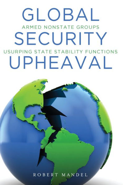 Global Security Upheaval: Armed Nonstate Groups Usurping State Stability Functions