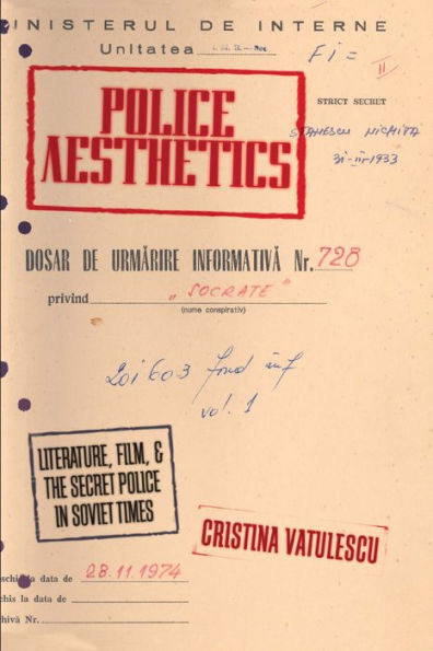 Police Aesthetics: Literature, Film, and the Secret Police in Soviet Times