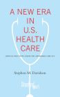 A New Era in U.S. Health Care: Critical Next Steps Under the Affordable Care Act