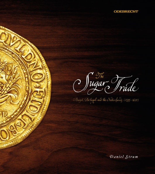 The Sugar Trade: Brazil, Portugal, and the Netherlands, 1595-1630