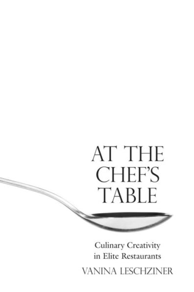 At the Chef's Table: Culinary Creativity Elite Restaurants