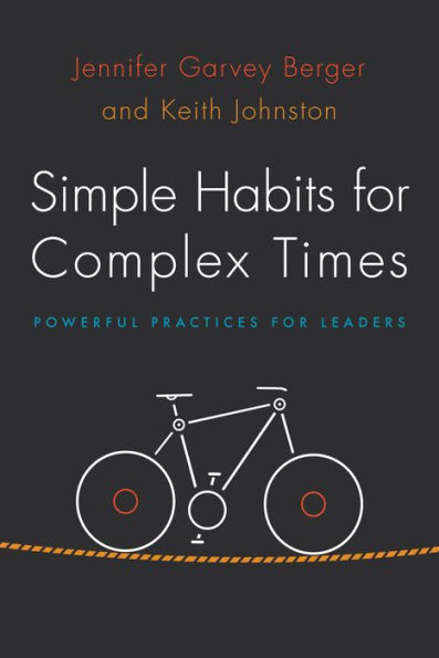 Simple Habits for Complex Times: Powerful Practices for Leaders / Edition 1