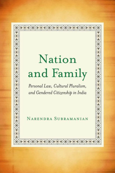 Nation and Family: Personal Law, Cultural Pluralism, Gendered Citizenship India