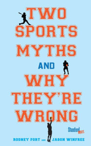 Title: Two Sports Myths and Why They're Wrong, Author: Rodney Fort