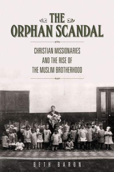 The Orphan Scandal: Christian Missionaries and the Rise of the Muslim Brotherhood