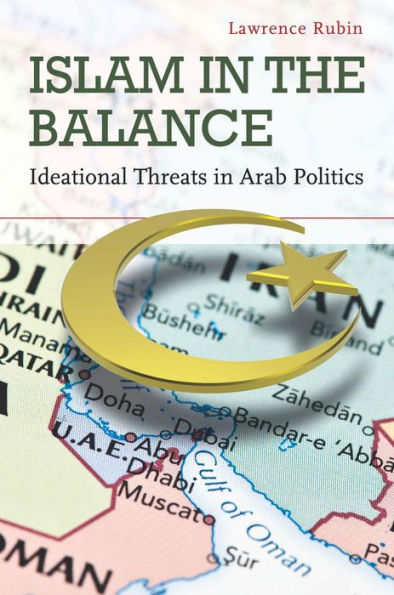 Islam in the Balance: Ideational Threats in Arab Politics / Edition 1