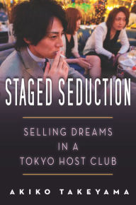 Ebook download kostenlos ohne registrierung Staged Seduction: Selling Dreams in a Tokyo Host Club