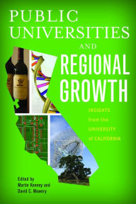 Title: Public Universities and Regional Growth: Insights from the University of California, Author: Martin Kenney