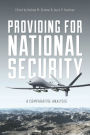 Providing for National Security: A Comparative Analysis / Edition 1