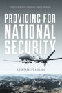 Providing for National Security: A Comparative Analysis