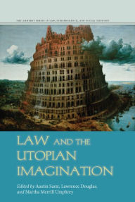 Title: Law and the Utopian Imagination, Author: Austin Sarat