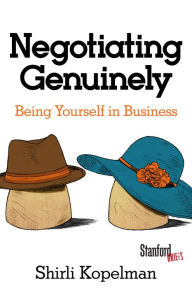 Title: Negotiating Genuinely: Being Yourself in Business, Author: Shirli Kopelman