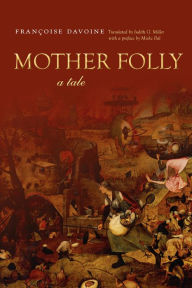 Title: Mother Folly: A Tale, Author: Françoise Davoine