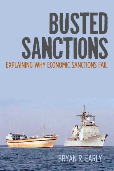 Busted Sanctions: Explaining Why Economic Sanctions Fail