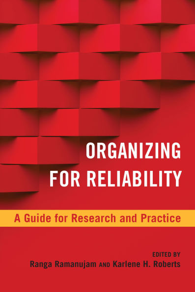 Organizing for Reliability: A Guide Research and Practice
