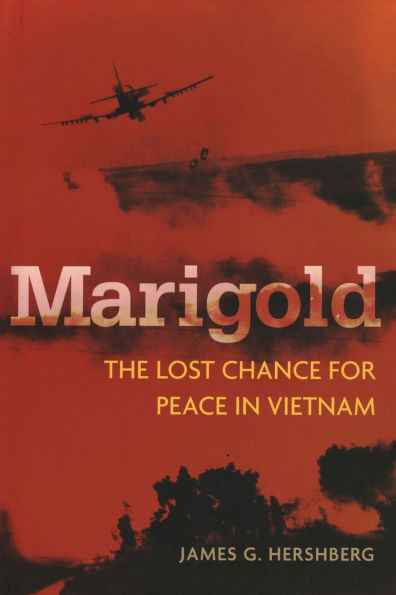 Marigold: The Lost Chance for Peace Vietnam
