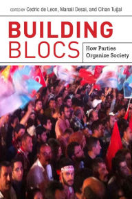 Title: Building Blocs: How Parties Organize Society, Author: Cedric de Leon