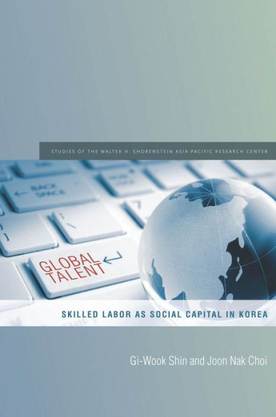 Global Talent: Skilled Labor as Social Capital Korea