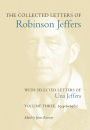 The Collected Letters of Robinson Jeffers, with Selected Letters of Una Jeffers: Volume Three, 1940-1962