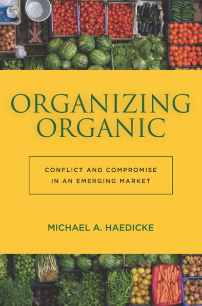 Organizing Organic: Conflict and Compromise an Emerging Market