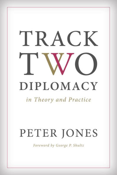 Track Two Diplomacy Theory and Practice